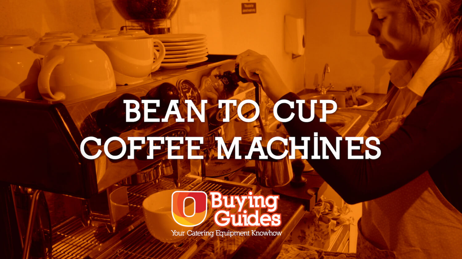 Buying Guide: Bean to Cup Coffee Machines