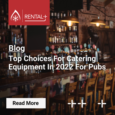 Rental+ Blog - Top Choices For Catering Equipment In 2022 For Pubs