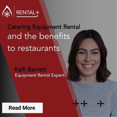 Catering Equipment Rental and the benifits to restaurants with Kelli Barrett