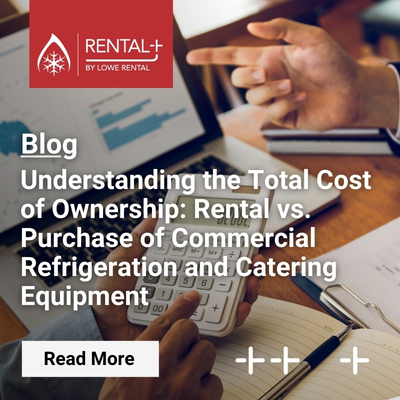 Understanding the Total Cost of Ownership: Rental vs. Purchase of Commercial Refrigeration and Catering Equipment